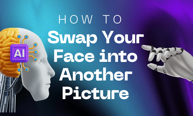 How to Swap Your Face into Another Picture